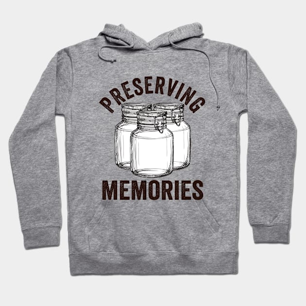 Canning - Preserving Memories Hoodie by Kudostees